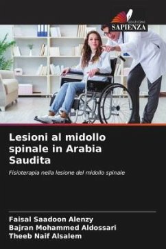 Lesioni al midollo spinale in Arabia Saudita - Saadoon Alenzy, Faisal;Mohammed Aldossari, Bajran;Naif Alsalem, Theeb