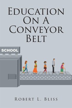 Education On A Conveyor Belt - Bliss, Robert L.