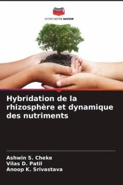 Hybridation de la rhizosphère et dynamique des nutriments - Cheke, Ashwin S.;Patil, Vilas D.;Srivastava, Anoop K.