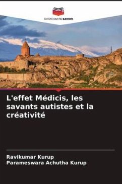 L'effet Médicis, les savants autistes et la créativité - Kurup, Ravikumar;Achutha Kurup, Parameswara