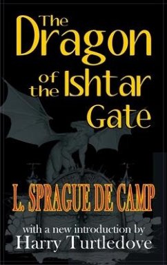 Dragon of the Ishtar Gate - de Camp, L Sprague
