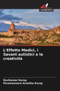 L'Effetto Medici, i Savant autistici e la creatività - Kurup, Ravikumar;Achutha Kurup, Parameswara