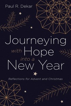 Journeying with Hope into a New Year (eBook, ePUB) - Dekar, Paul R.