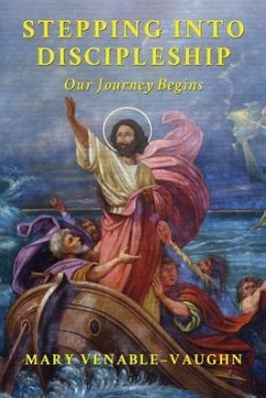 Stepping Into Discipleship Our Journey Begins (eBook, ePUB) - Venable-Vaughn, Mary