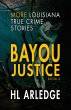 Bayou Justice: More Louisiana True... - Bild 1