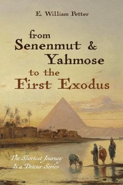From Senenmut and Yahmose to the First Exodus (eBook, ePUB) Cover From Senenmut and Yahmose to the First Exodus (eBook, ePUB)
