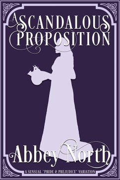 Cover A Scandalous Proposition: A Pride & Prejudice Variation (eBook, ePUB)