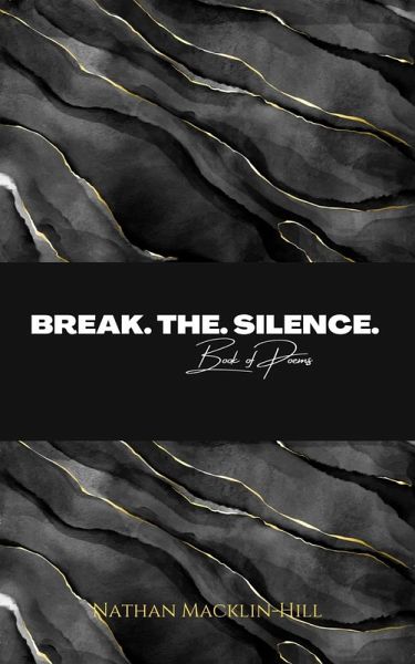Break The Silence Book of Poems (eBook, ePUB) Break The Silence Book of Poems (eBook, ePUB)