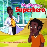 My Mom is a Superhero (eBook, ePUB) My Mom is a Superhero (eBook, ePUB)