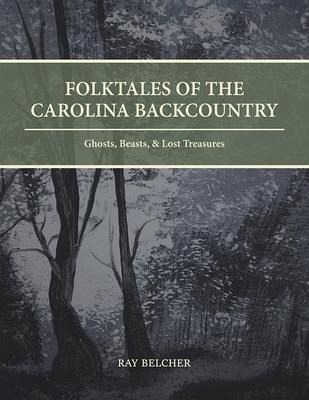 Folktales of the Carolina Backcountry (eBook, ePUB) Folktales of the Carolina Backcountry (eBook, ePUB)