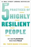 The 5 Practices of Highly Resilient People (eBook, ePUB)