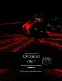 The Complete Guide to the OM System OM-1 (eBook, ePUB)