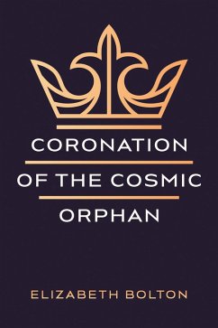 Coronation of the Cosmic Orphan (eBook, ePUB)