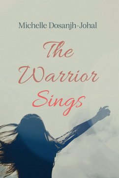 The Warrior Sings (eBook, ePUB) - Dosanjh-Johal, Michelle