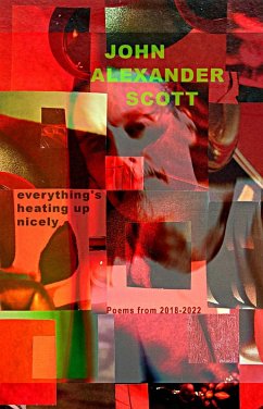 Everything's Heating Up Nicely (eBook, ePUB) - Scott, John Alexander