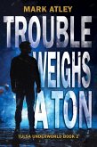 Trouble Weighs a Ton (Tulsa Underworld, #2) (eBook, ePUB)