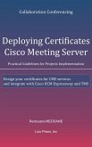 Deploying Certificates Cisco Meeting Server (eBook, ePUB)