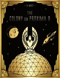 The Colony On Proxima B (eBook, ePUB) - Mott, V.