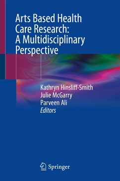 Arts Based Health Care Research: A Multidisciplinary Perspective (eBook, PDF)