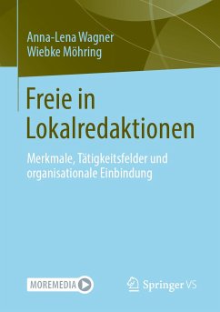 Freie in Lokalredaktionen (eBook, PDF) - Wagner, Anna-Lena; Möhring, Wiebke