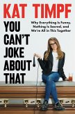 You Can't Joke About That (eBook, ePUB)