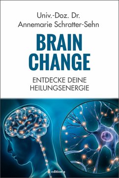 Brain Change (eBook, ePUB) - Schratter-Sehn, Annemarie