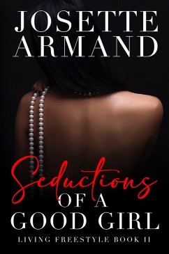 Seductions of a Good Girl (Living Freestyle Series, #2) (eBook, ePUB) - Armand, Josette