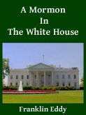 A Mormon In The White House (eBook, ePUB)