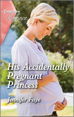 His Accidentally Pregnant Princess (eBook, ePUB) - Faye, Jennifer