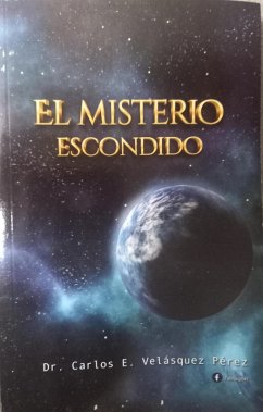 El Misterio Escondido (eBook, ePUB) - Perez, Carlos E Velasquez