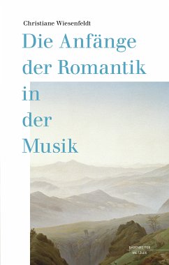 Die Anfänge der Romantik in der Musik (eBook, PDF) - Wiesenfeldt, Christiane