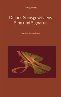 Deines Seinsgewissens Sinn und Signatur (eBook, ePUB) - Weibel, Ludwig