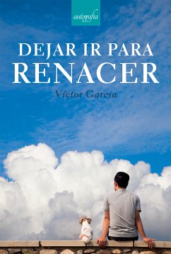 Dejar ir para renacer (eBook, ePUB) - García, Víctor