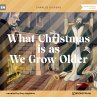 What Christmas is as We Grow Older... - Bild 1