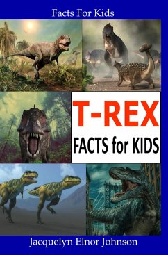 Cover T-REX Facts for Kids (eBook, ePUB)