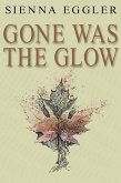 Gone Was the Glow (eBook, ePUB) Gone Was the Glow (eBook, ePUB)