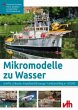 Mikromodelle zu Wasser - Bild 1