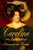 Caroline von Braunschweig - Prinzessin der Herzen