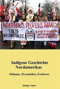 Indigene Geschichte Nordamerikas - Opelt, Rüdiger