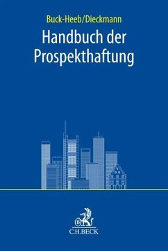 Handbuch der Prospekthaftung - Buck-Heeb, Petra;Dieckmann, Andreas