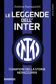 Le leggende dell'Inter. I fuoriclasse della storia nerazzurra (eBook, ePUB)