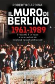 Il Muro di Berlino 1961-1989 (eBook, ePUB)
