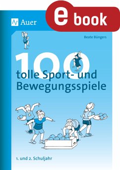 100 tolle Sport- und Bewegungsspiele (eBook, PDF) - Büngers, Beate