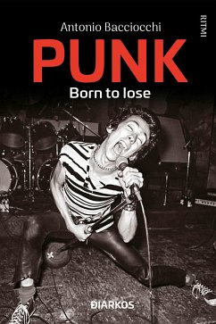 Punk. Born to lose (eBook, ePUB) - Bacciocchi, Antonio