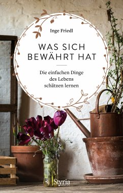 Was sich bewährt hat (eBook, ePUB) - Friedl, Inge