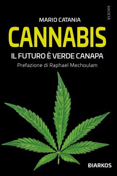Cannabis. Il futuro è verde canapa (eBook, ePUB) - Catania, Mario