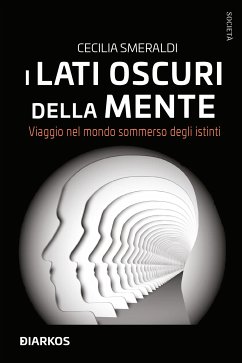 I lati oscuri della mente (eBook, ePUB) - Smeraldi, Cecilia