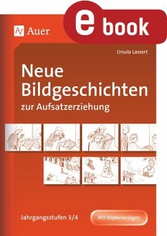 Neue Bildgeschichten zur Aufsatzerziehung 3-4 (eBook, PDF) - Lassert, Ursula