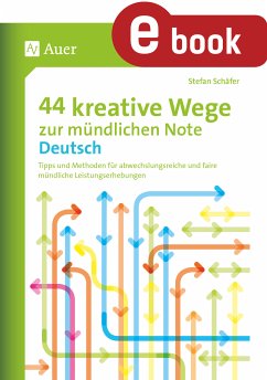 44 kreative Wege zur mündlichen Note Deutsch (eBook, PDF) - Schäfer, Stefan