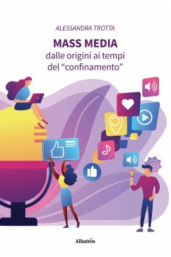 Mass Media. Dalle origini ai tempi del “confinamento” (eBook, ePUB) - Trotta, Alessandra